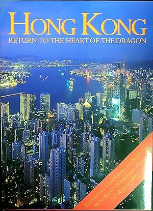 Bild des Verkufers fr Hong Kong Return to the Heart of the Dragon zum Verkauf von Wonder Book