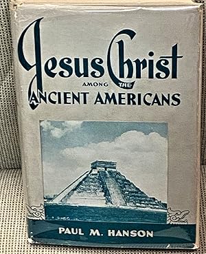 Seller image for Jesus Christ among the Ancient Americans for sale by My Book Heaven