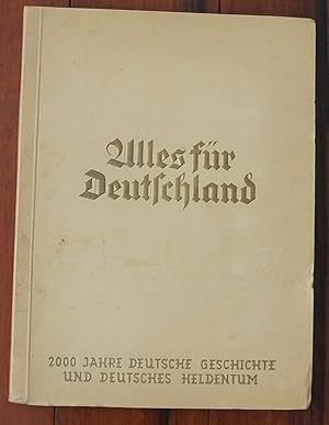 Imagen del vendedor de Alles fur Deutschland. 2000 Jahre deutsche Geschichte und deutsches Heldentum a la venta por David M. Herr