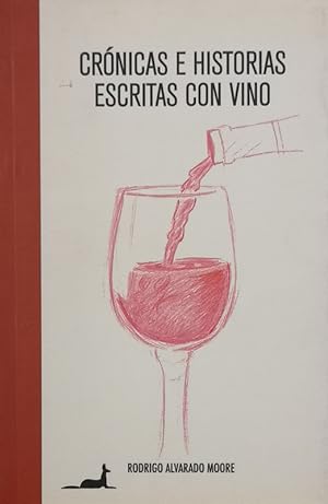 Imagen del vendedor de Cronicas e historias escritas con vino a la venta por LIBRERIA LEA+