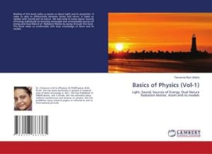 Seller image for Basics of Physics (Vol-1) : Light, Sound, Sources of Energy, Dual Nature Radiation Matter, Atom and its models for sale by AHA-BUCH GmbH