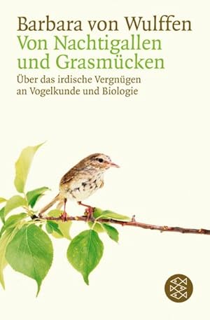 Bild des Verkufers fr Von Nachtigallen und Grasmcken : ber das irdische Vergngen an Vogelkunde und Biologie zum Verkauf von Smartbuy