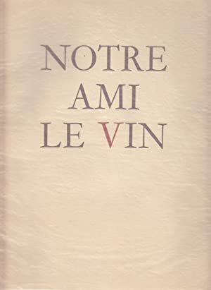 Imagen del vendedor de Notre ami le vin. ( dition originale) a la venta por La Bouquinerie