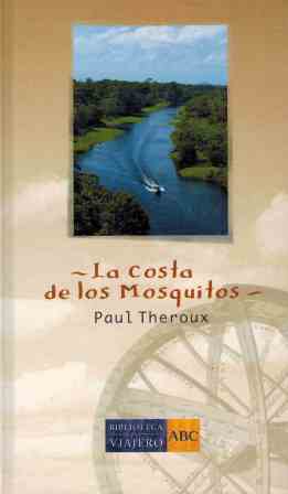 Imagen del vendedor de La costa de los mosquitos. BIBLIOTECA DEL VIAJERO ABC 12. a la venta por TraperaDeKlaus