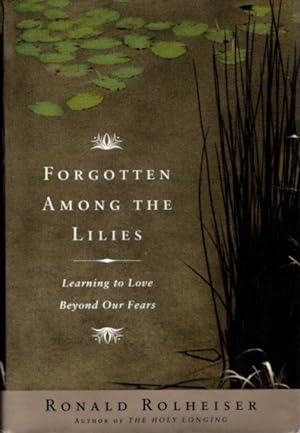 Seller image for FORGOTTEN AMONG THE LILIES: Learning to Live Beyond Our Fears for sale by By The Way Books