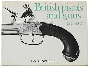 Imagen del vendedor de BRITISH PISTOLS AND GUNS 1640-1840.: a la venta por Bergoglio Libri d'Epoca