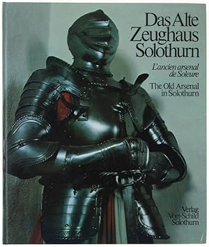Seller image for DAS ALTE ZEUGHAUS SOLOTHURN. L'ancien arsenal de Soleure. The Old Arsenal in Solothurn.: for sale by Bergoglio Libri d'Epoca
