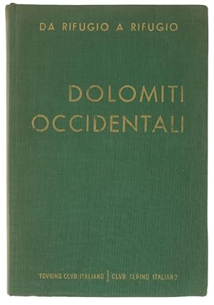 Image du vendeur pour DOLOMITI OCCIDENTALI. Da rifugio a rifugio [Prima edizione]: mis en vente par Bergoglio Libri d'Epoca