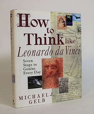 Bild des Verkufers fr How to Think Like Leonardo Da Vinci: Seven Steps to Genius Every Day zum Verkauf von Minotavros Books,    ABAC    ILAB