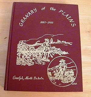 Guelph, North Dakota * Granary of the Plains 1883 - 1983