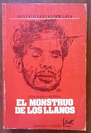 Imagen del vendedor de Luis Mara Ortega El Monstruo De Los Llanos (de Venezuela) a la venta por Guido Soroka Bookseller