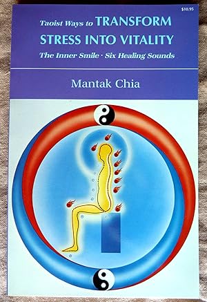 Bild des Verkufers fr Taoist Ways to Transform Stress into Vitality: The Inner Smile * Six Healing Sounds zum Verkauf von Superbbooks