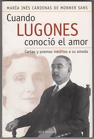 Cuando Lugones conoció el amor: cartas y poemas inéditos a su amada