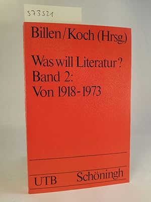 Seller image for Was will Literatur? Band 2: von 1918 - 1973 Von 1918-1973. Aufstze, Manifeste und Stellungnahmen deutschsprachiger Schriftsteller zu Wirkungsabsichten und Wirkungsmglichkeiten der Literatur for sale by ANTIQUARIAT Franke BRUDDENBOOKS