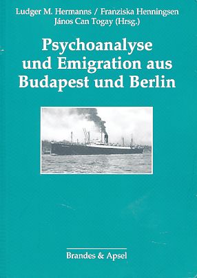 Bild des Verkufers fr Psychoanalyse und Emigration aus Budapest und Berlin. zum Verkauf von Fundus-Online GbR Borkert Schwarz Zerfa