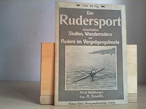 Der Rudersport einschliesslich Skullen, Wanderrudern und Rudern im Vergnügungsboote.