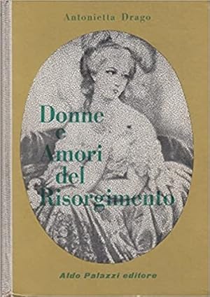 Seller image for Donne e amori del Risorgimento. for sale by FIRENZELIBRI SRL