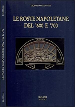 Seller image for Le roste napoletane del '600 e del '700. for sale by FIRENZELIBRI SRL