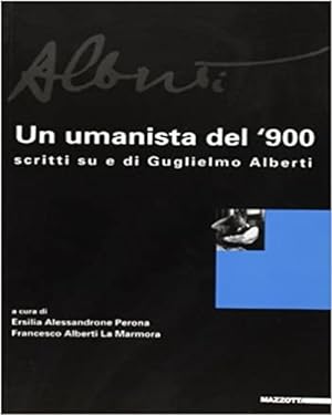 Bild des Verkufers fr Un umanista del '900. Scritti su di Guglielmo Alberti. zum Verkauf von FIRENZELIBRI SRL