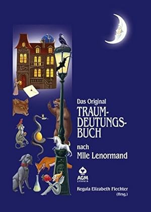 Bild des Verkufers fr Das Original Traumdeutungsbuch nach Mlle Lenormand. Regula Elizabeth Fiechter (Hrsg.). [Bilder und Ill.: Urban Trsch] zum Verkauf von Kunsthandlung Rainer Kirchner