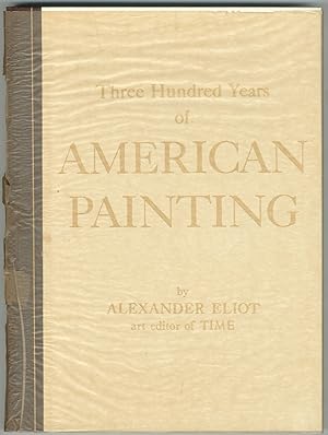 Bild des Verkufers fr Three Hundred Years of American Painting zum Verkauf von Between the Covers-Rare Books, Inc. ABAA