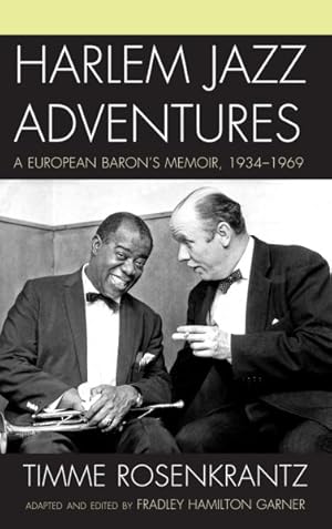 Bild des Verkufers fr Harlem Jazz Adventures : A European Baron's Memoir, 1934-1969 zum Verkauf von GreatBookPricesUK