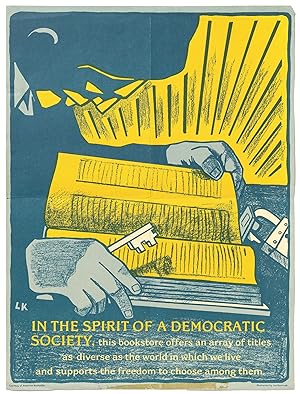 Immagine del venditore per (Broadside): In the Spirit of a Democratic Society, this bookstore offers an array of titles as diverse as the world in which we live and supports the freedom to choose among them venduto da Between the Covers-Rare Books, Inc. ABAA