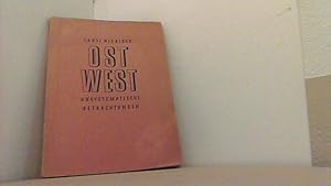 Image du vendeur pour Ost und West. Unsystematische Betrachtungen. mis en vente par Antiquariat Uwe Berg