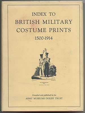 Imagen del vendedor de Index to British Military Costume Prints, 1500-1914 a la venta por Between the Covers-Rare Books, Inc. ABAA