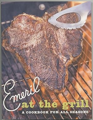 Image du vendeur pour Emeril at the Grill: A Cookbook for All Seasons mis en vente par Between the Covers-Rare Books, Inc. ABAA