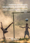 Seller image for Eventos deportivos socialmente responsables. Una va sostenible de gestin deportiva for sale by AG Library