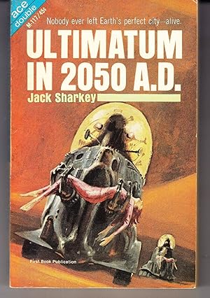 Immagine del venditore per Ultimatum in 2050 A.D / Our Man in Space, Volume M-117 (Ace Double) venduto da Adventures Underground