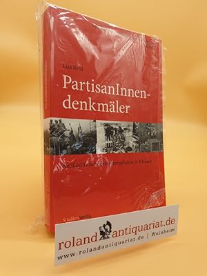 PartisanInnendenkmäler: Antifaschistische Erinnerungskultur in Kärnten (Der Nationalsozialismus u...