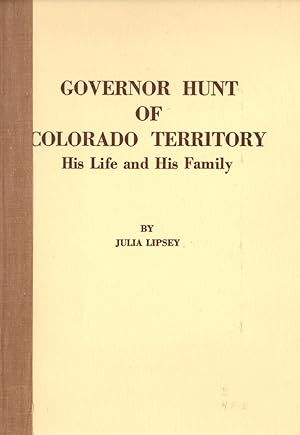 Seller image for Governor Hunt of Colorado Territory: His Life and His Family for sale by Clausen Books, RMABA
