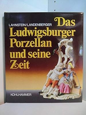 Bild des Verkufers fr Das Ludwigsburger Porzellan und seine Zeit zum Verkauf von Gabis Bcherlager