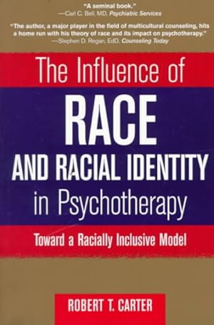 Seller image for Influence of Race and Racial Identity in Psychotherapy : Toward a Racially Inclusive Model for sale by GreatBookPricesUK