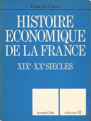 Bild des Verkufers fr Histoire conomique de la France: XIXe-XXe sicle zum Verkauf von Gabis Bcherlager