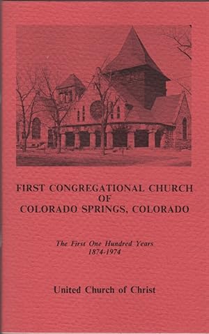 Imagen del vendedor de The First Congregational Church of Colorado Springs, Colorado: The First One Hundred Years a la venta por Clausen Books, RMABA
