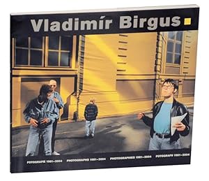 Imagen del vendedor de Vladimir Birgus: Fotografie 1981 - 2004, Vladimir Birgus: Photographs 1981 - 2004, Vladimir Birgus: Photographies 1981 - 2004, Vladimir Birgus: Fotografii 1981 - 2004 a la venta por Jeff Hirsch Books, ABAA