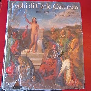 Immagine del venditore per I volti di Carlo Cattaneo 1801 - 1869 un grande italiano del Risorgimento venduto da Antonio Pennasilico