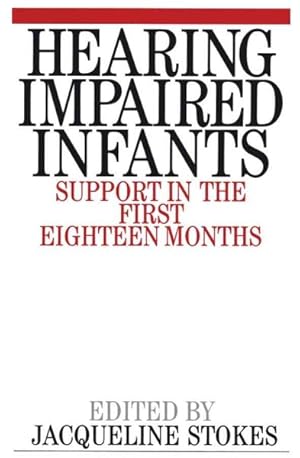 Seller image for Hearing Impaired Infants : Support in the First Eighteen Months for sale by GreatBookPricesUK