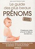 Seller image for Le Guide Des Plus Beaux Prnoms : Classiques, Rares, D'ici Et D'ailleurs, Tendance. for sale by RECYCLIVRE
