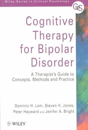 Immagine del venditore per Cognitive Therapy for Bipolar Disorder : A Therapist's Guide to Concepts, Methods and Practice venduto da GreatBookPricesUK