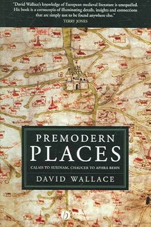 Seller image for Premodern Places : Calais to Surinam, Chaucer to Aphra Behn for sale by GreatBookPricesUK