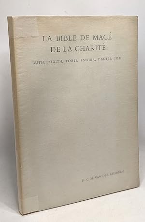 La Bible de Macé de la charité - Ruth Judith Tobie Esther Daniel Job