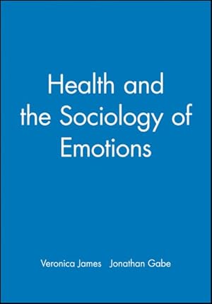 Bild des Verkufers fr Health and the Sociology of Emotions zum Verkauf von GreatBookPrices