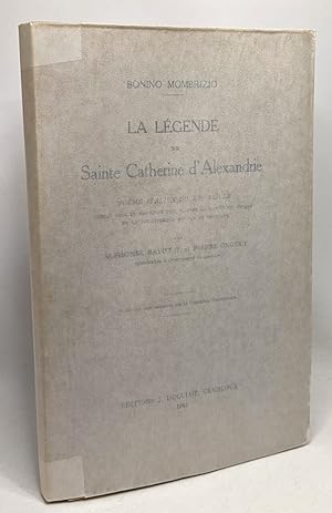 Seller image for Bonino Mombrizio - La lgende de Sainte Catherine d'Alexandrie - pome Italien du XVe sicle (texte en franais et en italien) for sale by crealivres