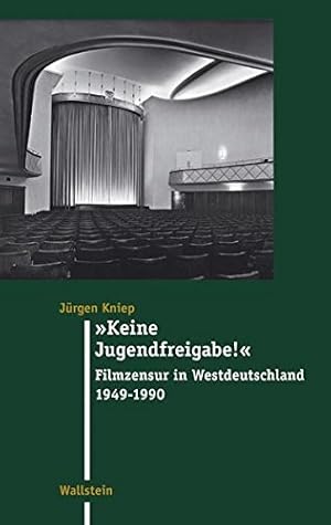 Bild des Verkufers fr Keine Jugendfreigabe! : Filmzensur in Westdeutschland 1949 - 1990. Moderne Zeit Band. 21, zum Verkauf von nika-books, art & crafts GbR