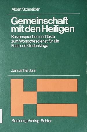 Bild des Verkufers fr Gemeinschaft mit den Heiligen. Kurzansprachen und Texte zum Wortgottesdienst fr alle Fest- und Gedenktage des Regionalkalenders fr das deutsche Sprachgebiet. zum Verkauf von Antiquariat Bookfarm