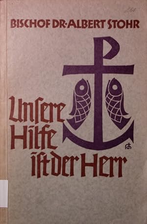 Immagine del venditore per Unsere Hilfe ist der Herr. Vier Predigten aus dem Hohen Dom zu Mainz, gehalten im Advent 1936. venduto da Antiquariat Bookfarm